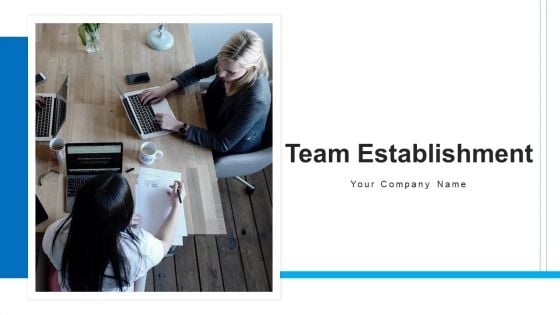 Team Establishment Communication Strategies Ppt PowerPoint Presentation Complete Deck With Slides