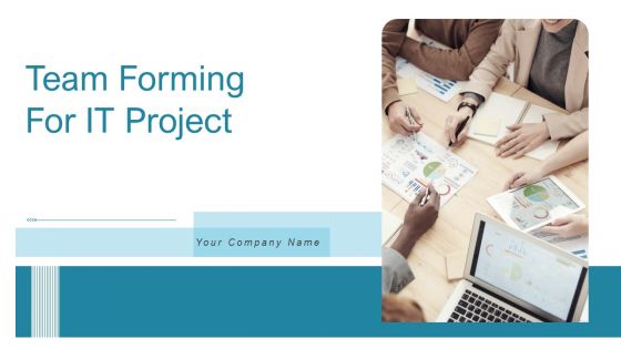 Team Forming For IT Project Ppt PowerPoint Presentation Complete Deck With Slides