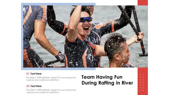 Team Having Fun During Rafting In River Ppt PowerPoint Presentation File Display PDF