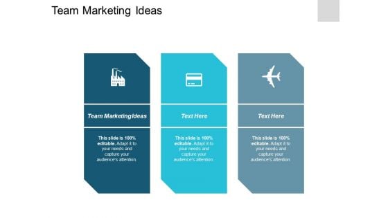 Team Marketing Ideas Ppt PowerPoint Presentation Pictures Example Topics Cpb