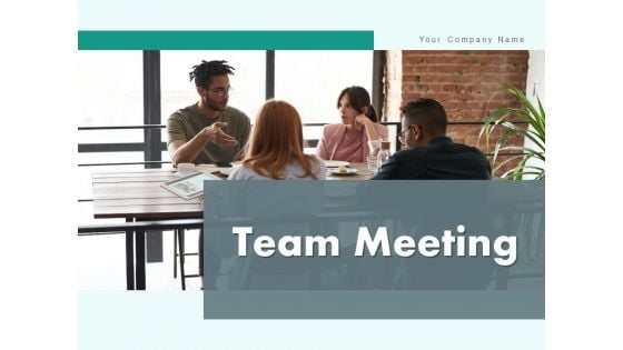 Team Meeting Business Team Ppt PowerPoint Presentation Complete Deck