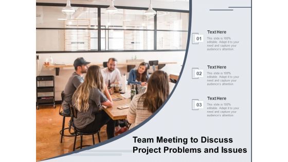 Team Meeting To Discuss Project Problems And Issues Ppt PowerPoint Presentation File Graphics PDF