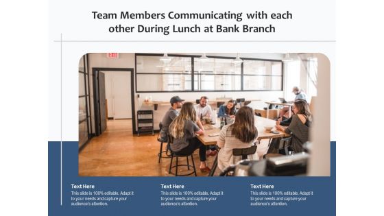 Team Members Communicating With Each Other During Lunch At Bank Branch Ppt PowerPoint Presentation File Files PDF