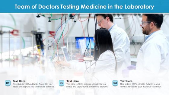 Team Of Doctors Testing Medicine In The Laboratory Ppt Pictures Graphics PDF