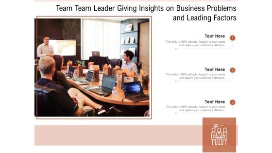 Team Team Leader Giving Insights On Business Problems And Leading Factors Ppt PowerPoint Presentation Professional Slides PDF