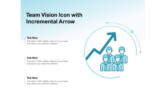 Team Vision Icon With Incremental Arrow Ppt PowerPoint Presentation Icon Show PDF