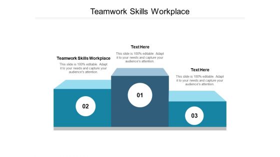 Teamwork Skills Workplace Ppt PowerPoint Presentation Styles Diagrams Cpb