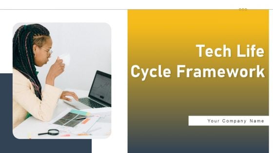 Tech Life Cycle Framework Ppt PowerPoint Presentation Complete Deck With Slides