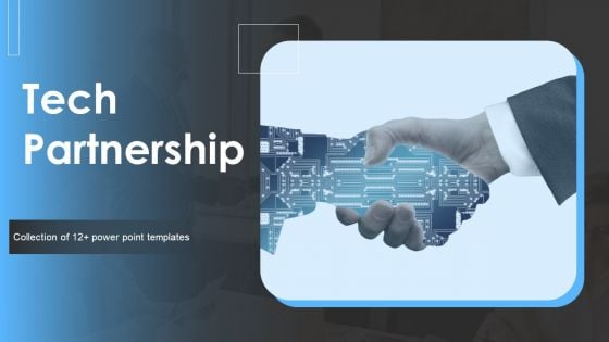 Tech Partnership Ppt PowerPoint Presentation Complete Deck With Slides