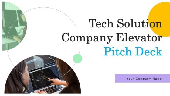 Tech Solution Company Elevator Pitch Deck Ppt PowerPoint Presentation Complete Deck With Slides