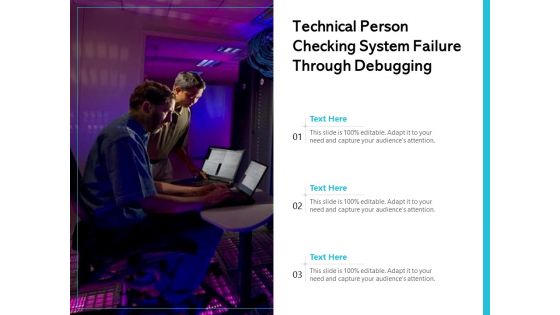 Technical Person Checking System Failure Through Debugging Ppt PowerPoint Presentation File Files PDF