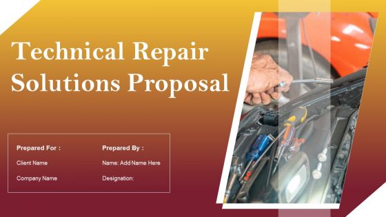 Technical Repair Solutions Proposal Ppt PowerPoint Presentation Complete Deck With Slides