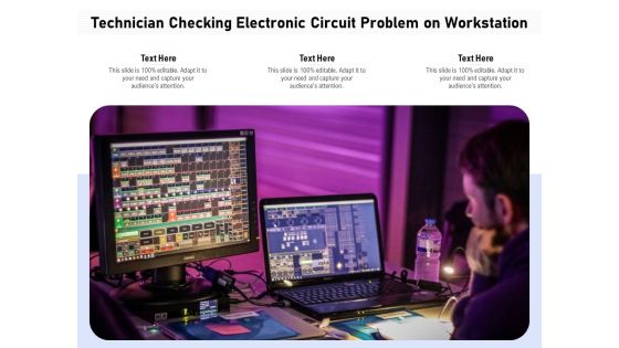 Technician Checking Electronic Circuit Problem On Workstation Ppt PowerPoint Presentation Gallery Aids PDF