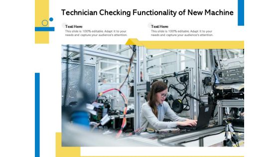 Technician Checking Functionality Of New Machine Ppt PowerPoint Presentation Gallery Samples PDF