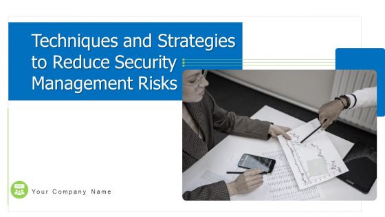 Techniques And Strategies To Reduce Security Management Risks Ppt PowerPoint Presentation Complete Deck With Slides