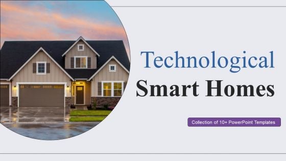 Technological Smart Homes Ppt PowerPoint Presentation Complete Deck With Slides