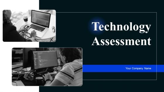 Technology Assessment Ppt PowerPoint Presentation Complete Deck With Slides