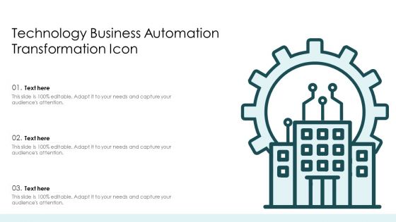 Technology Business Automation Transformation Icon Ppt PowerPoint Presentation Layouts Format Ideas PDF