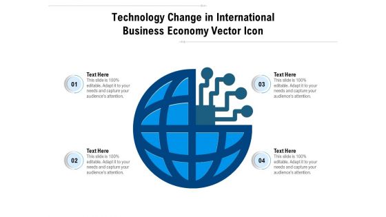 Technology Change In International Business Economy Vector Icon Ppt PowerPoint Presentation Styles Gridlines PDF