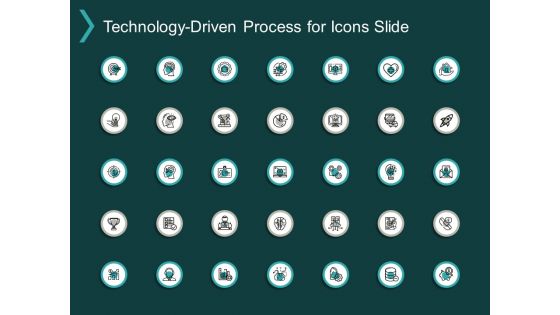 Technology Driven Process For Icons Slide Arrow Target Ppt PowerPoint Presentation Show Visual Aids