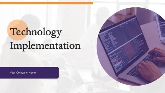 Technology Implementation Ppt PowerPoint Presentation Complete With Slides