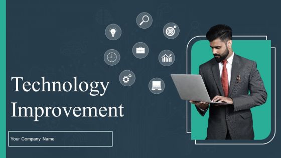 Technology Improvement Ppt PowerPoint Presentation Complete Deck With Slides