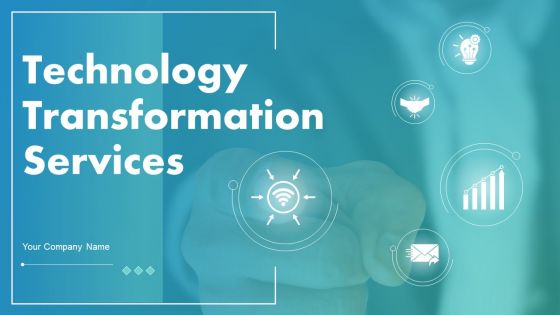 Technology Transformation Services Ppt PowerPoint Presentation Complete Deck With Slides