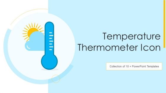 Temperature Thermometer Icon Ppt PowerPoint Presentation Complete With Slides