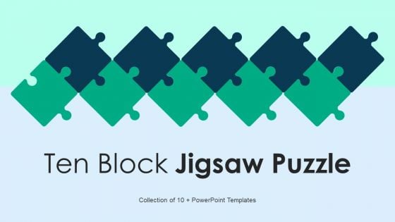 Ten Block Jigsaw Puzzle Ppt PowerPoint Presentation Complete Deck With Slides