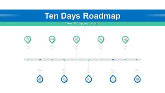 Ten Days Roadmap Strategy Planning Ppt PowerPoint Presentation Complete Deck With Slides