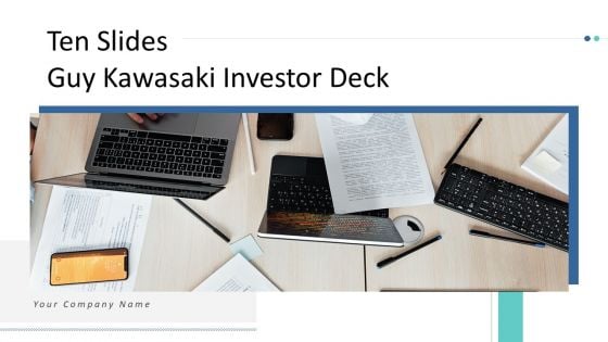 Ten Slides Guy Kawasaki Investor Deck Ppt PowerPoint Presentation Complete With Slides