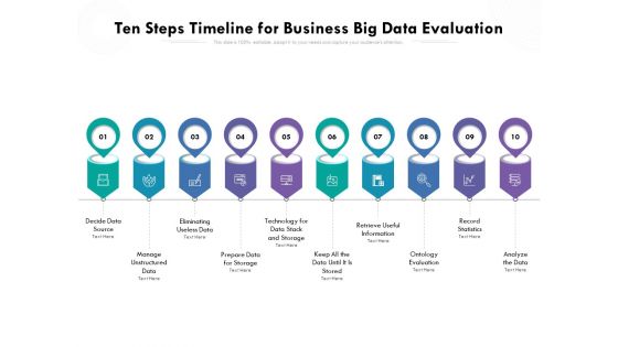 Ten Steps Timeline For Business Big Data Evaluation Ppt PowerPoint Presentation Gallery Portfolio PDF