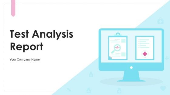 Test Anaiysis Report Ppt PowerPoint Presentation Complete With Slides