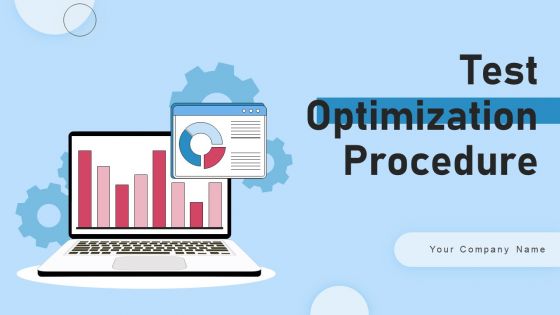 Test Optimization Procedure Ppt PowerPoint Presentation Complete Deck With Slides