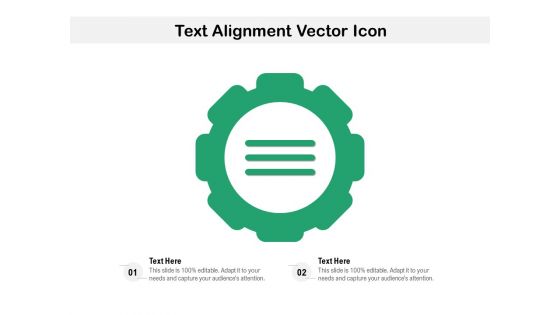 Text Alignment Vector Icon Ppt PowerPoint Presentation Pictures Files PDF