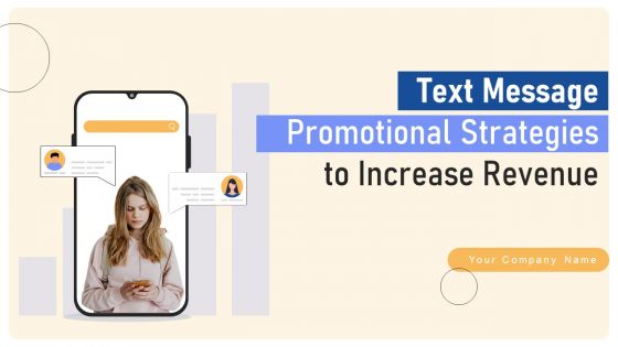 Text Message Promotional Strategies To Increase Revenue Ppt PowerPoint Presentation Complete Deck With Slides