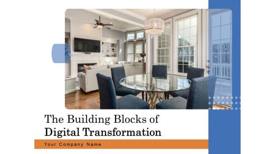 The Building Blocks Of Digital Transformation Ppt PowerPoint Presentation Complete Deck With Slides