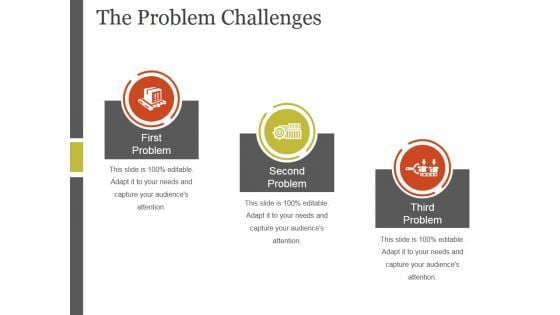 The Problem Challenges Template 1 Ppt PowerPoint Presentation Infographics