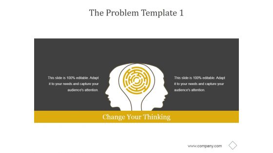 The Problem Template 1 Ppt PowerPoint Presentation Template The Problem Template 1 Ppt PowerPoint Presentation Template