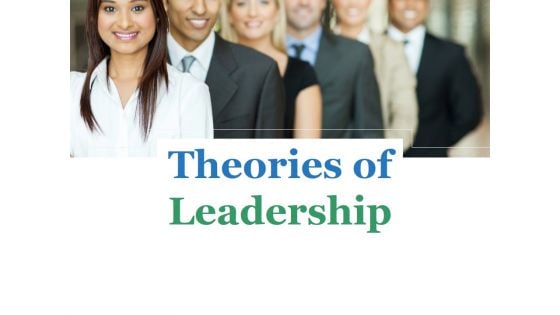 Theories Of Leadership Ppt PowerPoint Presentation Example