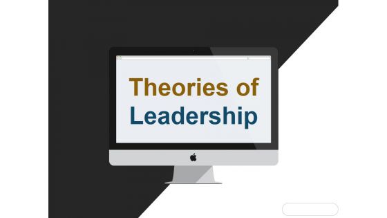 Theories Of Leadership Ppt PowerPoint Presentation File Grid