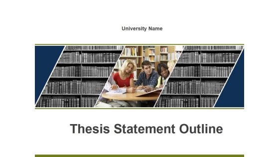 Thesis Statement Outline Ppt PowerPoint Presentation Complete Deck With Slides