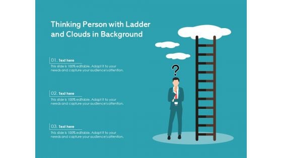 Thinking Person With Ladder And Clouds In Background Ppt PowerPoint Presentation File Sample PDF