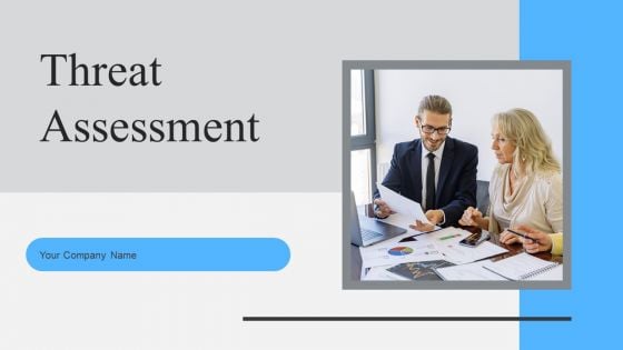 Threat Assessment Ppt PowerPoint Presentation Complete Deck With Slides