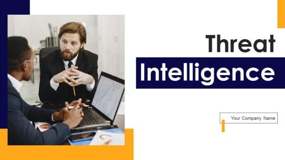 Threat Intelligence Ppt PowerPoint Presentation Complete Deck With Slides