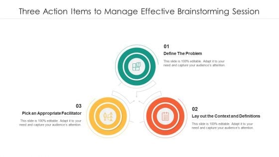 Three Action Items To Manage Effective Brainstorming Session Ppt PowerPoint Presentation File Gallery PDF