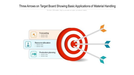 Three Arrows On Target Board Showing Basic Applications Of Material Handling Ppt Powerpoint Presentation Show Pdf