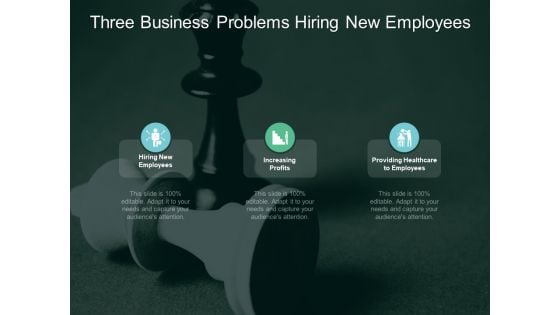 Three Business Problems Hiring New Employees Ppt PowerPoint Presentation Model Aids