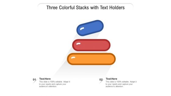 Three Colorful Stacks With Text Holders Ppt PowerPoint Presentation Gallery File Formats PDF