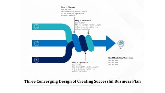 Three Converging Design Of Creating Successful Business Plan Ppt PowerPoint Presentation Portfolio Graphic Images PDF